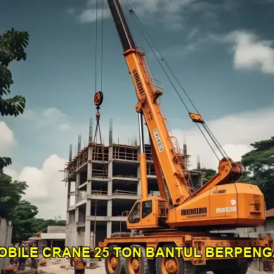5 Alasan Memilih Sewa Mobile Crane 25 Ton di Bantul